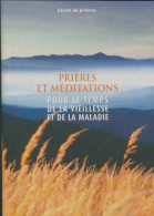 Prières Et Méditations Pour Le Temps De La Vieillesse Et De La Maladie (2019) De Collectif - Religione