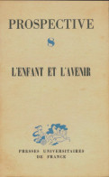 Prospective N°8 : L'enfant Et L'avenir (1961) De Collectif - Psychologie/Philosophie