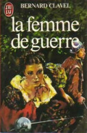 Les Colonnes Du Ciel Tome III : La Femme De Guerre (1982) De Bernard Clavel - Historisch