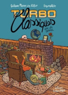 Turbo Classiques : Des Résumés De Classiques De La Littérature En 4 Cases Et Avec Des Canards (2019) De P - Sonstige & Ohne Zuordnung