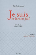 Je Suis Le Dernier Juif (2009) De Chil Rajchman - Oorlog 1939-45
