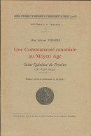 Une Communaute Canoniale Au Moyen Age Saint-Quiriace De Provins (1961) De Abbé Michel Veissiere - History