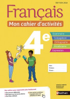 Français - Mon Cahier D'activités - 4e (2018) De Stéphanie Callet - 12-18 Jaar