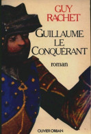 Guillaume Le Conquérant (1992) De Guy Rachet - Geschiedenis