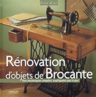 Renovation D'objets De Brocante Des Techniques Simples Expliquees Pas A Pas (2005) De Diaz P. - Viaggi