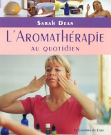 L'aromathérapie Au Quotidien (2005) De Sarah Dean - Santé