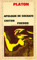 Apologie De Socrate / Criton / Phédon (1965) De Platon - Psychologie & Philosophie