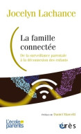 La Famille Connectée : De La Surveillance Parentale à La Déconnexion Des Enfants (2019) De Jocelyn Lacha - Wetenschap