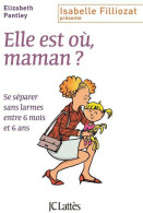 Elle Est Où Maman ? (2014) De Elizabeth Pantley - Santé