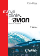 Manuel Du Pilote D'avion : Licence De Pilote Privé (2005) De Cépaduès - Avion