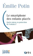 Smartphone Un Nouvel Acteur En Protection De L'enfance : QUELS ENJEUX EN PROTECTION DE L'ENFANCE ? - Sciences