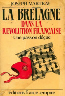 La Bretagne Dans La Révolution Française (1985) De Joseph Martray - Geschiedenis
