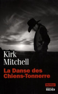 La Danse Des Chiens-tonnerre (2007) De Kirk Mitchell - Autres & Non Classés
