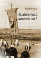 Où Allons-nous Monsieur Le Curé? (2014) De Le Corno-m - Historisch