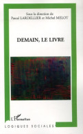Demain Le Livre (2007) De Pascal Lardellier - Sonstige & Ohne Zuordnung