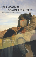 Des Hommes Comme Les Autres : Correspondants Au Moyen-Orient (2009) De Joris Luyendijk - Geschiedenis
