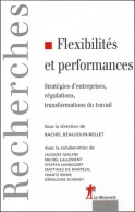 Flexibilités Et Performances : Quelles évolutions Du Travail ? (2004) De Rachel Beaujolin-Bellet - Sonstige & Ohne Zuordnung