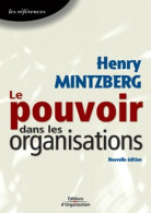 Le Pouvoir Dans Les Organisations : Les Références (2003) De Henry Mintzberg - Handel