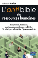 ANTI-BIBLE DES RESSOURCES HUMAINES (2009) De Fabienne Autier - Boekhouding & Beheer
