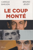Le Coup Monté (2013) De Carole Barjon - Politica