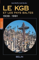 Le KGB Et Les Pays Baltes 1939-1991 (2005) De David Wolff - Geschiedenis