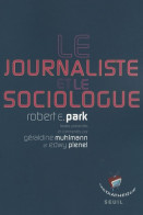 Le Journaliste Et Le Sociologue : Textes Présentés Par Géraldine Muhlmann Et Edwy Plenel (2008) De Rober - Wetenschap