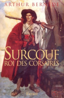 Surcouf : Roi Des Corsaires (2001) De Arthur Bernède - Historic