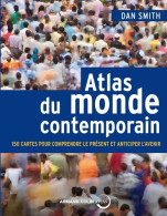 Atlas Du Monde Contemporain - 150 Cartes Pour Comprendre Le Présent Et Anticiper L'avenir (2013) De D - Aardrijkskunde