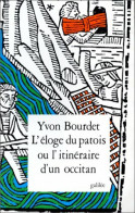 L'éloge Du Patois Ou L'itinéraire D'un Occitan (1977) De Yvon Bourdet - Sonstige & Ohne Zuordnung