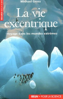 La Vie Excentrique (1999) De Michael Gross - Wissenschaft