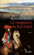 La Vengeance Du Roi-Soleil (2013) De Jean Contrucci - Historique
