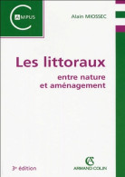 Les Littoraux : Entre Nature Et Aménagement (2004) De Alain Miossec - Geographie