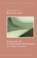 Panorama De La Littérature Fantastique De Langue Française (2000) De J. -B. Baronian - Sonstige & Ohne Zuordnung