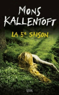 La 5e Saison (2013) De Mons Kallentoft - Altri & Non Classificati