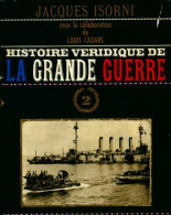 Histoire Véridique De La Grande Guerre Tome II (1969) De Jacques Isorni - Oorlog 1914-18
