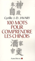 100 Mots Pour Comprendre Les Chinois (2008) De Cyrille J. -d Javary - Geschiedenis