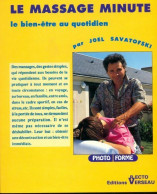 Le Massage Minute:le Bien être Au Quotidien (1990) De Joël Savatofski - Health