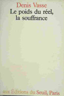 Le Poids Du Réel, La Souffrance (1983) De Denis Vasse - Psicologia/Filosofia