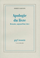 Apologie Du Livre : Demain Aujourd'hui Hier (2011) De Robert Darnton - Sonstige & Ohne Zuordnung