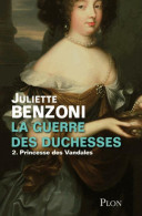 La Guerre Des Duchesses Tome II : Princesse Des Vandales (2016) De Juliette Benzoni - Historique
