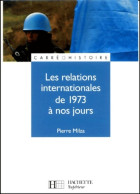 Les Relations Internationales De 1973 à Nos Jours (2001) De Pierre Milza - Aardrijkskunde
