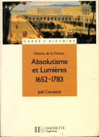 Absolutisme Et Lumières. 1652-1783 (1998) De Joël Cornette - Geschiedenis