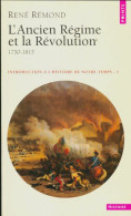 Introduction à L'histoire De Notre Temps Tome I : L'Ancien Régime Et La Révolution (2000) De René Rémond - History