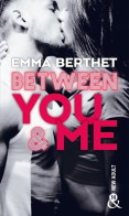 Between You & Me : Un Roman New Adult Inédit à Découvrir à Prix Mini ! (2019) De Emma Berthet - Romantique