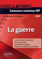 Concours Commun IEP 2009. La Guerre - Références Essentielles Et Méthodologie De L'épreuve En Fiches (200 - Recht