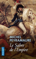 Le Sabre De L'Empire (2017) De Michel Peyramaure - Geschiedenis