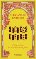 Sacrées Guerres : Petite Histoire Des Croisades Et Du Jihad (2018) De Alessandro Barbero - Geschiedenis