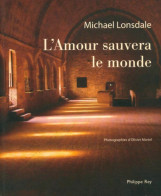 L'amour Sauvera Le Monde (2011) De Michael Lonsdale - Religione