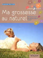 Ma Grossesse Au Naturel : Belle Et Bio En Attendant Bébé (2008) De Susannah Marriott - Salute