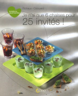 Je N'ai Que 6 Chaises Pour 25 Invités ! (2009) De Anne-Cécile Fichaux - Gastronomie